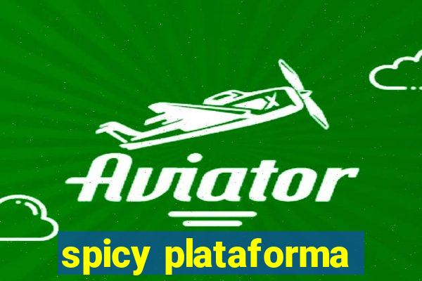 spicy plataforma